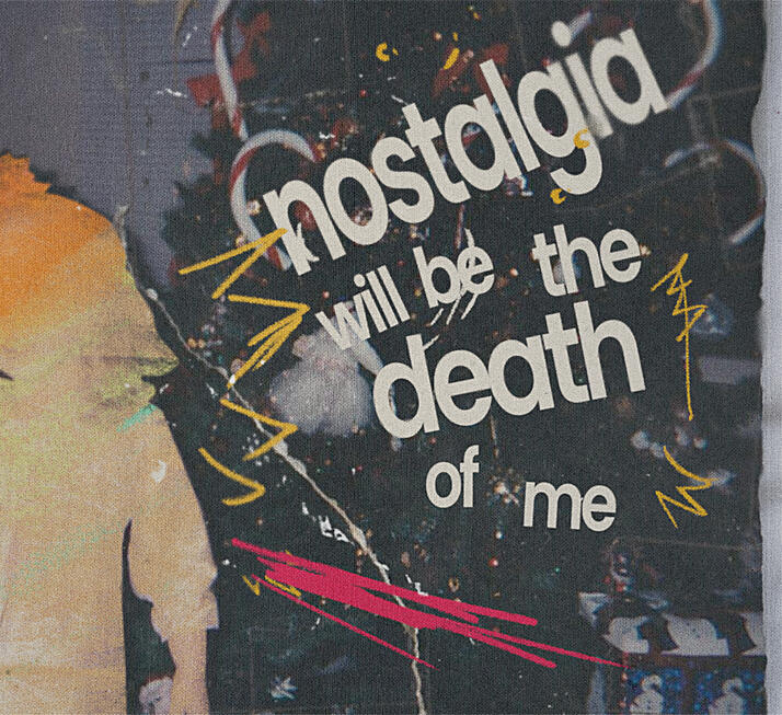 nostalgia will be the death of me - monii